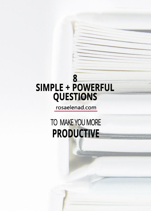 8 Simple + Powerful Questions to Make You More Productive - Time Management