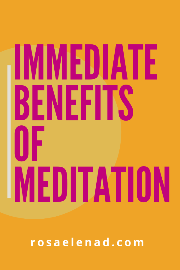 Immediate benefits of meditation